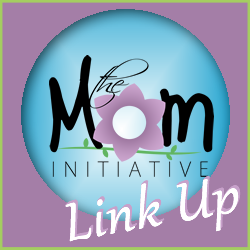 The Mom Initiative Link Up The Mom Initiative Link Up