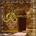 Resurrection Do Not Depart